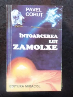 INTOARCEREA LUI ZAMOLXE - PAVEL CORUT
