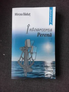 INTOARCEREA PERENA - MIRCEA BADUT