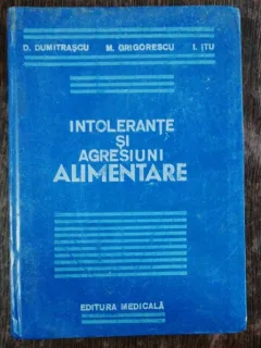 INTOLERANTE SI AGRESIUNI ALIMENTARE -D.DUMITRASCU/M.GRIGORESCU /I.ITU
