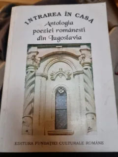 Intrarea in casa. Antologia poeziei romanesti in Yugoslavia