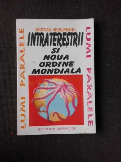 Intraterestrii si noua ordine mondiala - Cristian Negureanu
