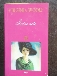 INTRE ACTE - VIRGINIA WOOLF