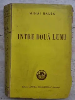 INTRE DOUA LUMI - MIHAI RALEA