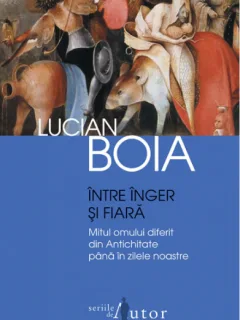 Intre inger si fiara - Lucian Boia