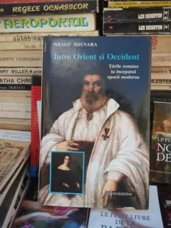 INTRE ORIENT SI OCCIDENT , NEAGU DJUVARA