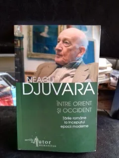 Intre orient si occident - Tarile romane la inceputul epocii moderne - Neagu Djuvara