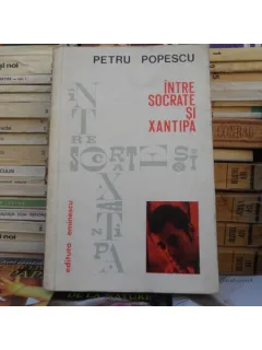 Intre Socrate si Xantipa , Petru Popescu