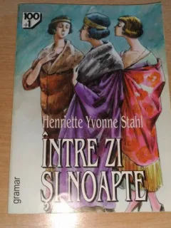 INTRE ZI SI NOAPTE-HENRIETTE YVONNE STAHL