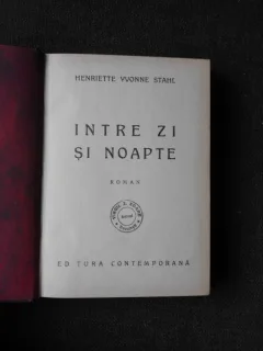 INTRE ZI SI NOAPTE - HENRIETTE YVONNE STAHL