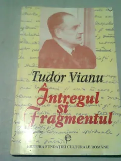 INTREGUL SI FRAGMENTUL - TUDOR VIANU