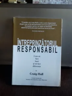 INTREPRINZATORUL RESPONSABIL - CRAIG HALL