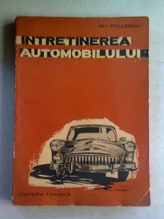 INTRETINEREA AUTOMOBILULUI - GH. PITULESCU