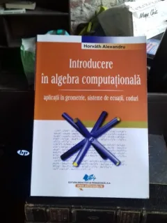 INTRODUCERE IN ALGEBRA COMPUTATIONALA - HORVATH ALEXANDRU