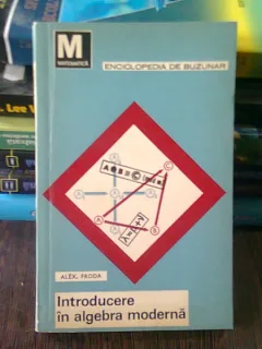 INTRODUCERE IN ALGEBRA MODERNA - ALEXANDRU FRODA