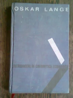 INTRODUCERE IN CIBERNETICA ECONOMICA - OSCAR LANGE