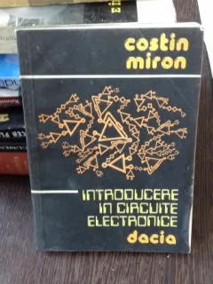 INTRODUCERE IN CIRCUITE ELECTRONICE - COSTIN MIRON