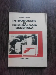 INTRODUCERE IN CRIMINOLOGIA GENERALA - EMILIAN STANCU