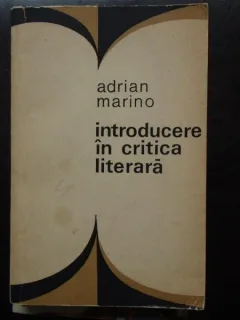 INTRODUCERE IN CRITICA LITERARA de ADRIAN MARINO