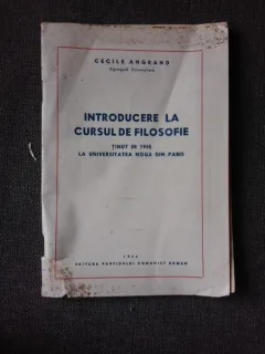 INTRODUCERE IN CURSUL DE FILOSOFIE TINUT IN 1945 LA FACULTATEA NOUA DIN PARIS - CECILE ANGRAND
