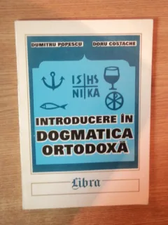 INTRODUCERE IN DOGMATICA ORTODOXA - DUMITRU POPESCU