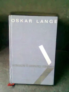 INTRODUCERE IN ECONOMIA CIBERNETICA - OSKAR LANGE