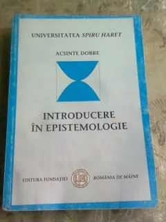 INTRODUCERE IN EPISTEMOLOGIE - ACSINTE DOBRE