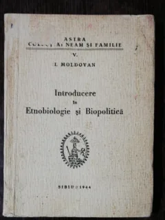 INTRODUCERE IN ETNOBIOLOGIE SI BIOPOLITICA - I.MOLDOVAN