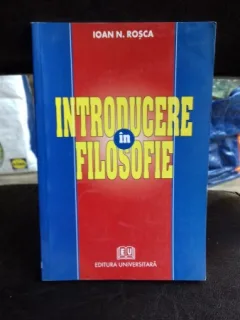 INTRODUCERE IN FILOSOFIE - IOAN N. ROSCA