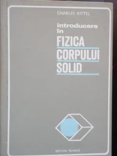 INTRODUCERE IN FIZICA CORPULUI SOLID - CHARLES KITTEL