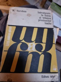 INTRODUCERE IN FIZICA SI TEHNICA PRESIUNILOR INALTE-M.SOROHAN