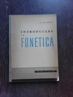 INTRODUCERE IN FONETICA - AL. ROSETTI  (CU DEDICATIE PENTRU ANDREI AVRAM)