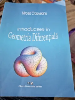 Introducere in Geometria diferentiala - Mircea Craioveanu