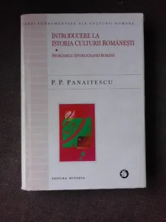 INTRODUCERE IN ISTORIA CULTURII ROMANESTI - P.P. PANAITESCU