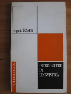 Introducere in lingvistica - Eugenio Coseriu
