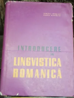 INTRODUCERE IN LINGVISTICA ROMANICA - IORGU IORDAN