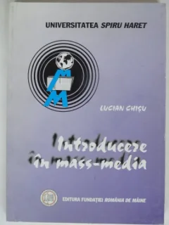 INTRODUCERE IN MASS MEDIA - LUCIAN CHISU