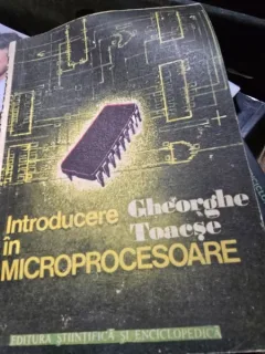 Introducere in microprocesoare - Gheorghe Toacse
