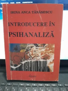 Introducere in psihanaliza - Irina Anca Tanasescu