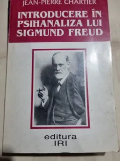 INTRODUCERE IN PSIHANALIZA LUI SIGMUND FREUD - JEAN PIERRE CHARTIER