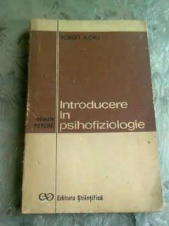 INTRODUCERE IN PSIHOFIZIOLOGIE - ROBERT FLORU
