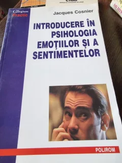 Introducere in psihologia emotiilor si a sentimentelor - Jacques Cosnier