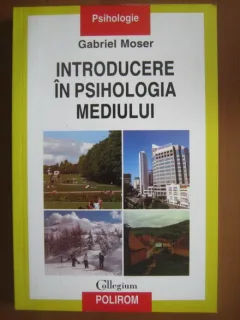 Introducere in psihologia mediului , GABRIEL MOSER