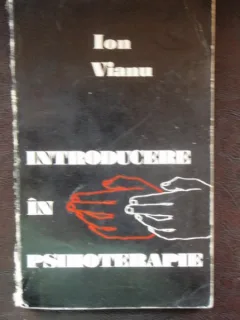 INTRODUCERE IN PSIHOTERAPIE - ION VIANU