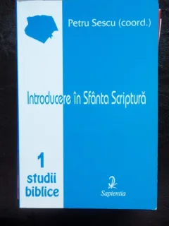 INTRODUCERE IN SFANTA SCRIPTURA - PETRE SESCU