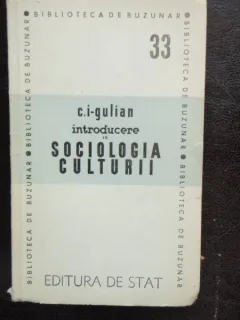 INTRODUCERE IN SOCIOLOGIA CULTURII - C.I. GULIAN