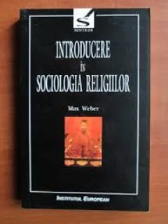 Introducere in sociologia religiilor - Max Weber