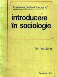 Introducere in sociologie - Autor(i): Ion Iordachel