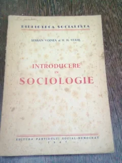 INTRODUCERE IN SOCIOLOGIE - SERBAN VOINEA, H. STAHL