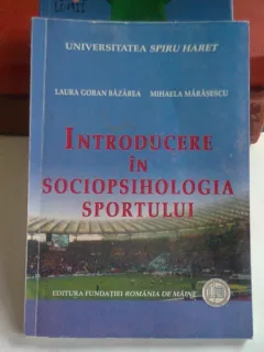 INTRODUCERE IN SOCIOPSIHOLOGIA SPORTULUI - LAURA GORAN BAZAREA