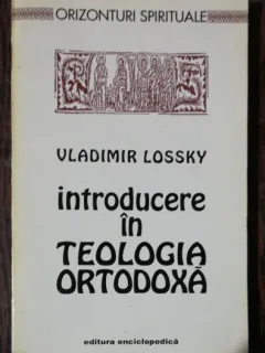 INTRODUCERE IN TEOLOGIA ORTODOXA -VLADIMIR LOSSKY